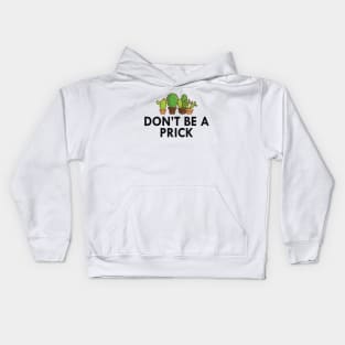 Cactus - Don't be a prick Kids Hoodie